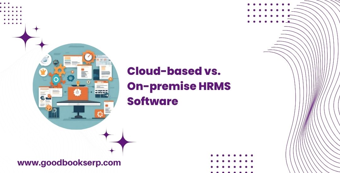 Cloud-based vs On-premise HRMS Software